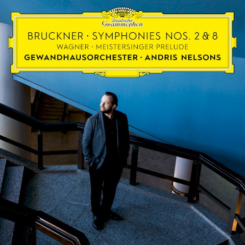 Bruckner: Symphonies nos. 2 & 8 / Wagner: Meistersinger Prelude