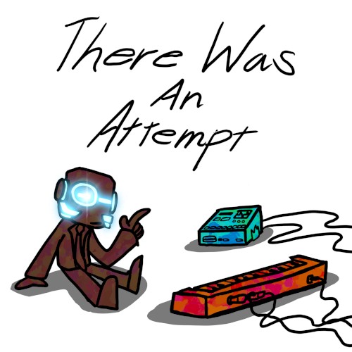 There Was an Attempt
