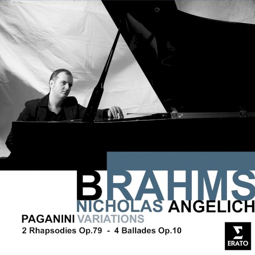 Brahms: Paganini Variations / 2 Rhapsodies, op. 79 / 4 Ballades, op. 10