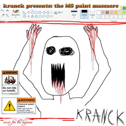 Kranck Presents: The MS Paint Massacre
