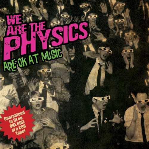 We Are the Physics Are OK at Music
