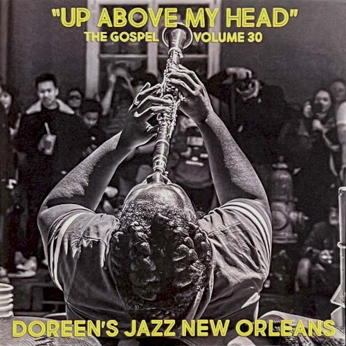 Volume XXX - Up Above My Head - The Gospel