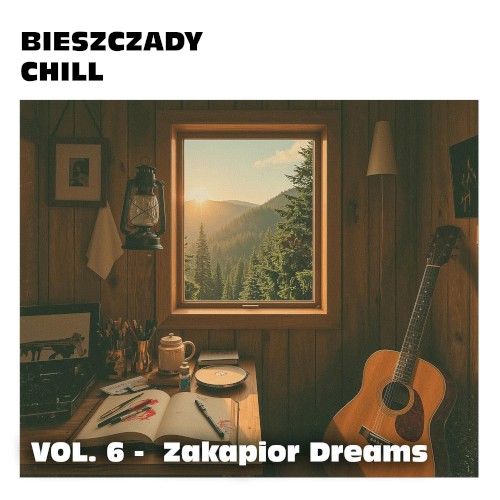 Bieszczady Chill Vol. 6 – Zakapior Dreams