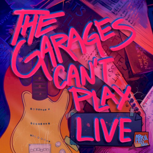 THE GARAGES CAN'T PLAY LIVE
