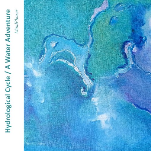 Hydrological Cycle / A Water Adventure