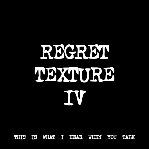 REGRET TEXTURE IV