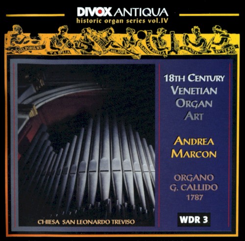 18th Century Venetian Organ Art (Historic Organ Series, Vol. IV)