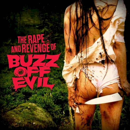 The Rape and Revenge of Buzz Off Evil