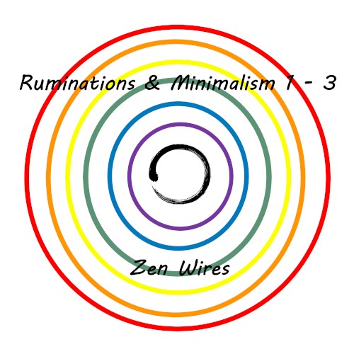 Ruminations & Minimalism 1–3