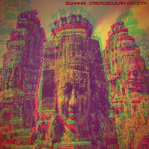 dukkha / Crepuscular Entity
