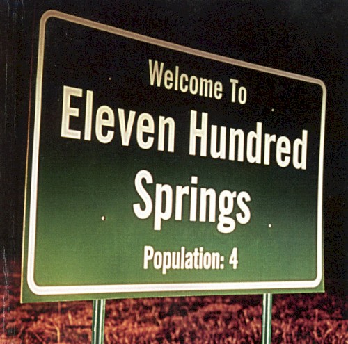 Welcome To Eleven Hundred Springs (Population:4)