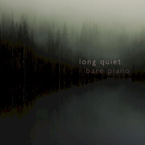 Long Quiet (bare piano)