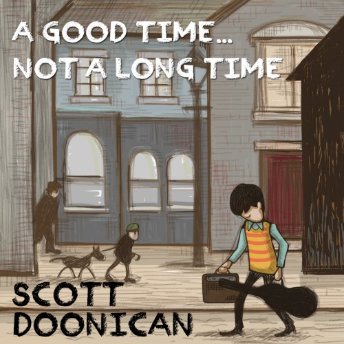 A Good Time... Not A Long Time