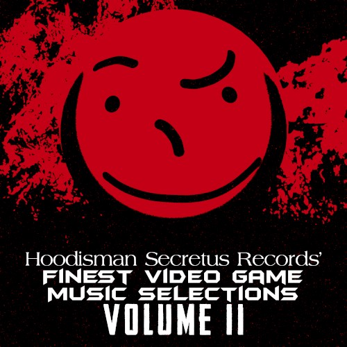 Hoodisman Secretus Records' Finest Video Game Music Selections: Volume II