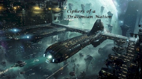 Ciphers of a Draconian Nation