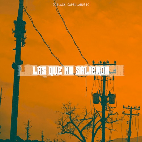 Las Que No Salieron