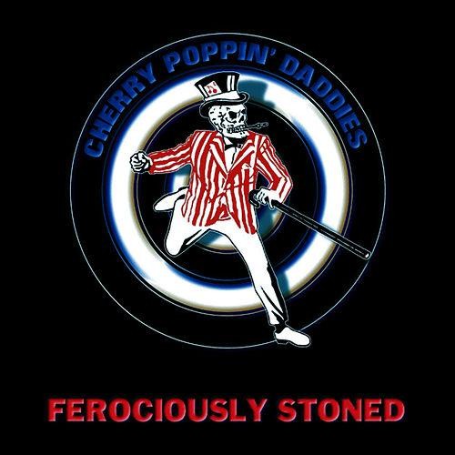 Ferociously Stoned