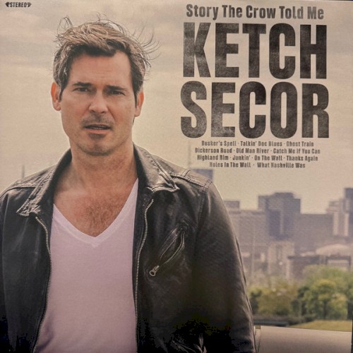 Ketch Secor &ndash; Story The Crow Told Me