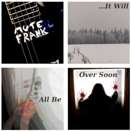 It Will All Be Over Soon