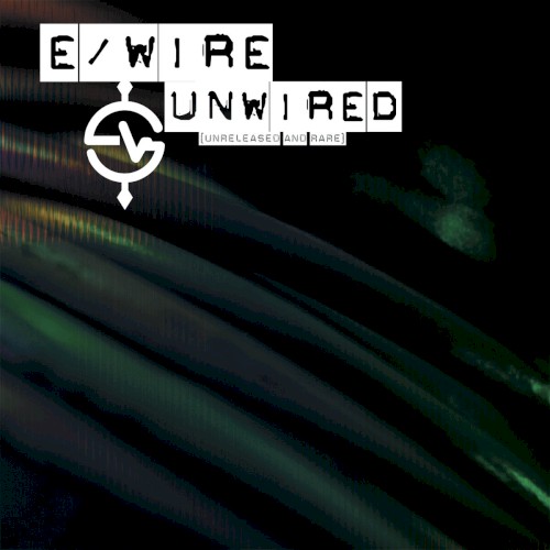 unWired (Unreleased and Rare) [2004/2014]