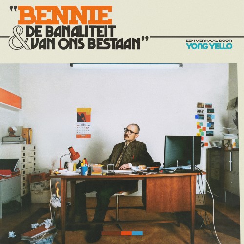 Yong Yello &ndash; Bennie & de banaliteit van ons bestaan