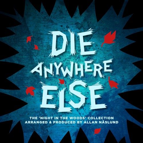Die Anywhere Else: The Night in the Woods Collection
