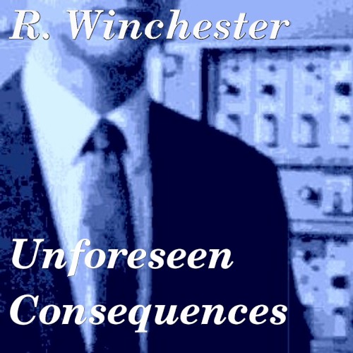 Unforseen Consequences