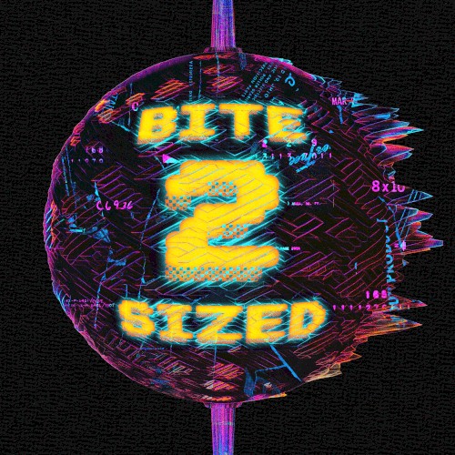 Bite Sized 2