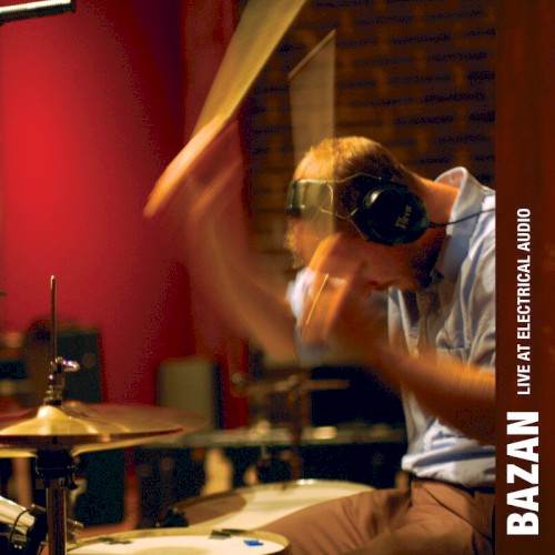 Bazan: Live at Electrical Audio