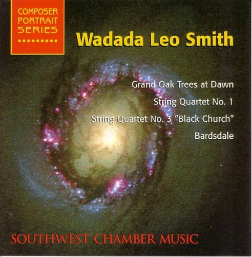 Grand Oak Trees At Dawn / String Quartet no. 1 / String Quartet no. 3 "Black Church" / Bardsdale