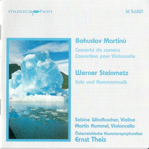 Martinů: Concerto Da Camera / Martinů: Concertino Pour Violoncelle / Steinmetz: Solo Und Kammermusik