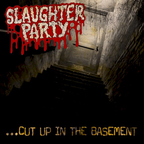 ...Cut Up in the Basement