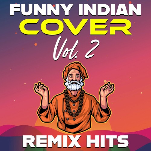 Funny Indian Cover Remix Hits, Vol. 2
