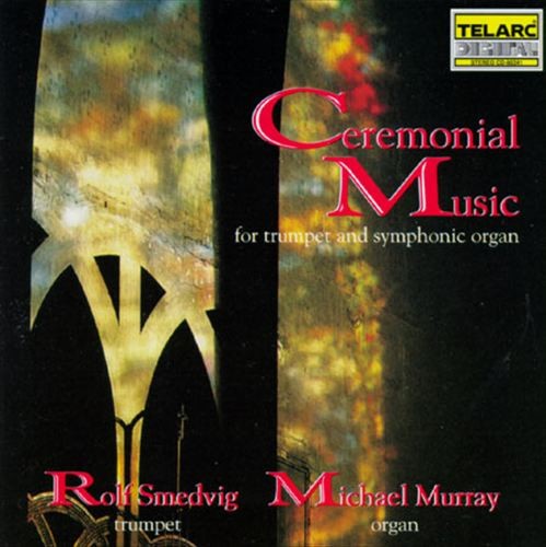 Ceremonial Music for Trumpet and Symphonic Organ