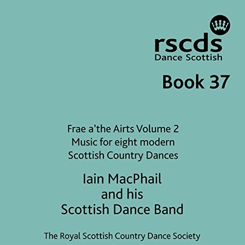 Book 37: Frae a'the Airts Volume 2: Music for Eight Modern Scottish Country Dances