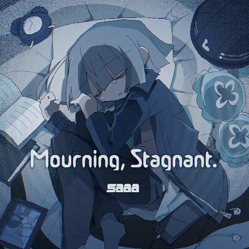 Mourning, Stagnant.