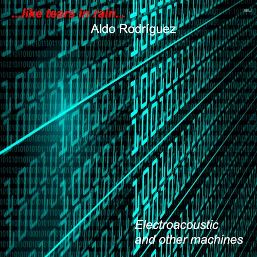 Like Tears in Rain: Electroacoustic and Other Machines