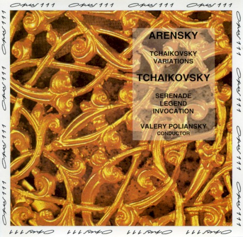 Arensky: Tchaikovsky Variations / Tchaikovsky: Serenade / Legend / Invocation