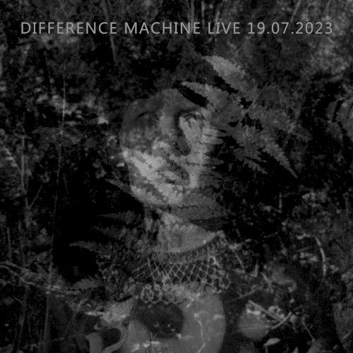 Difference Machine Live 19.07.2023