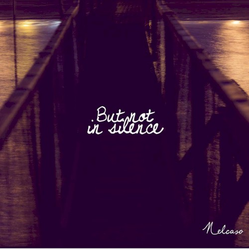But not in silence