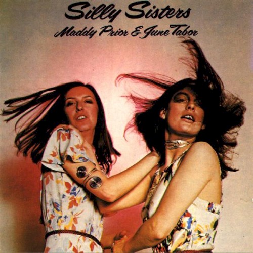 Maddy Prior & June Tabor &ndash; Silly Sisters