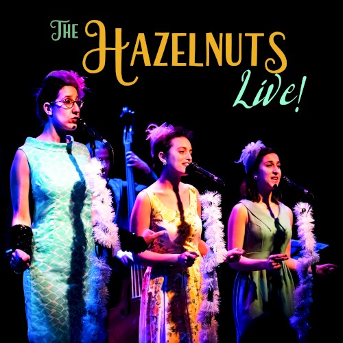 The Hazelnuts Live!