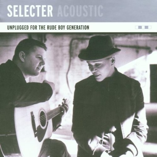Unplugged for the Rude Boy Generation