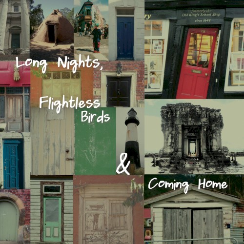Long Nights, Flightless Birds & Coming Home