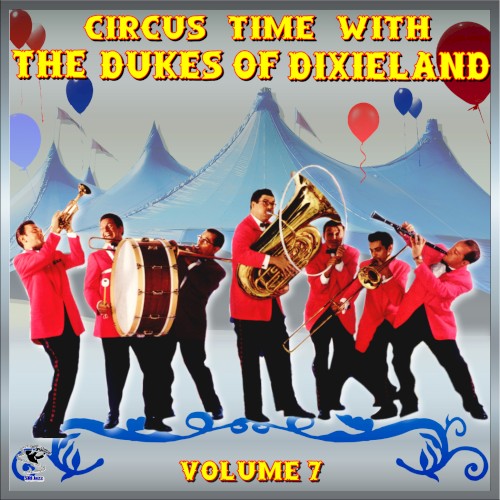 Circus Time with the Dukes of Dixieland, Vol. 7