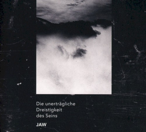 Die unerträgliche Dreistigkeit des Seins