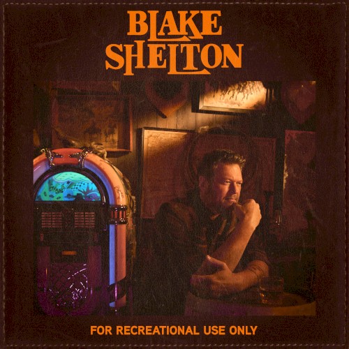 Blake Shelton &ndash; For Recreational Use Only