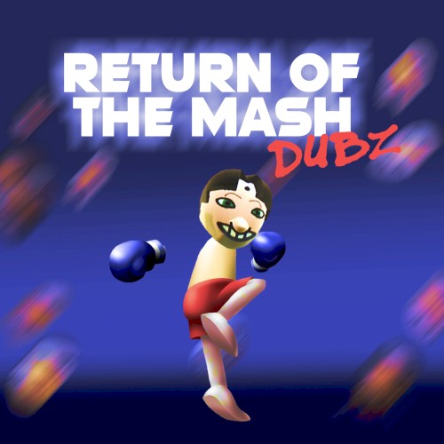 Return of the Mash Dubz