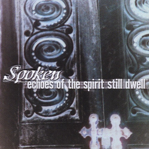 Echoes of the Spirit Still Dwell
