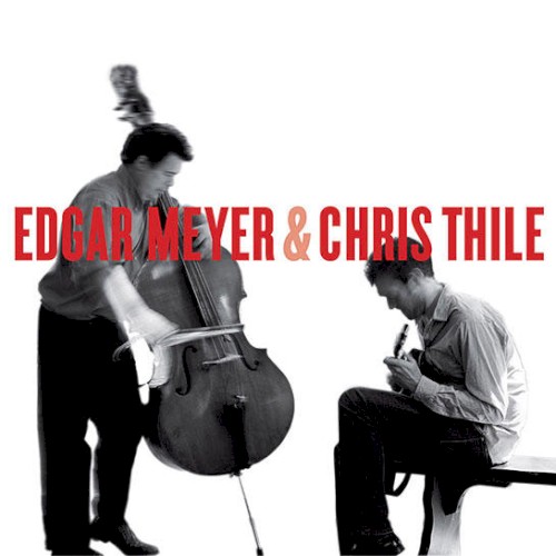 Edgar Meyer & Chris Thile